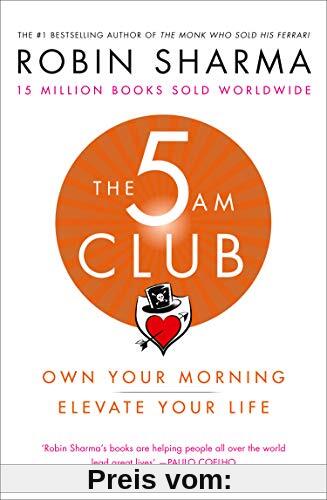 The 5 AM Club: Own Your Morning. Elevate Your Life.